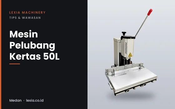 Mesin Pelubang Kertas 50L: Untuk Kalender, Binder, dan Buku Catatan