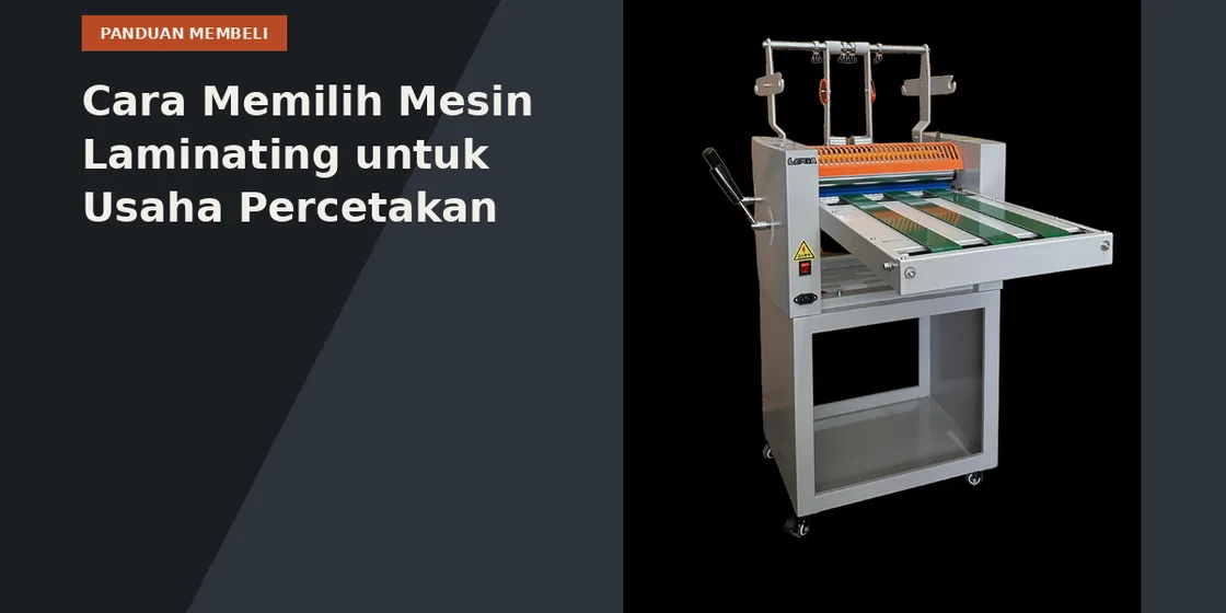 Cara Memilih Mesin Laminating untuk Usaha Percetakan